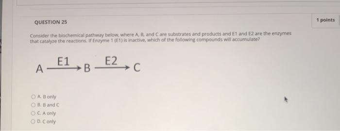 Consider the biochemical pathway a e1 b e2 c